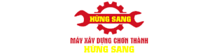 MÁY XÂY DỰNG CHƠN THÀNH HÙNG SANG